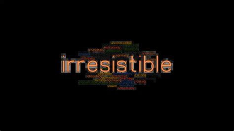 que es irresistible|another word for irresistible.